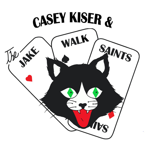 CASEY KISER AND THE JAKEWALK SAINTS - CASEY KISER AND THE JAKEWALK SAINTS (2020)