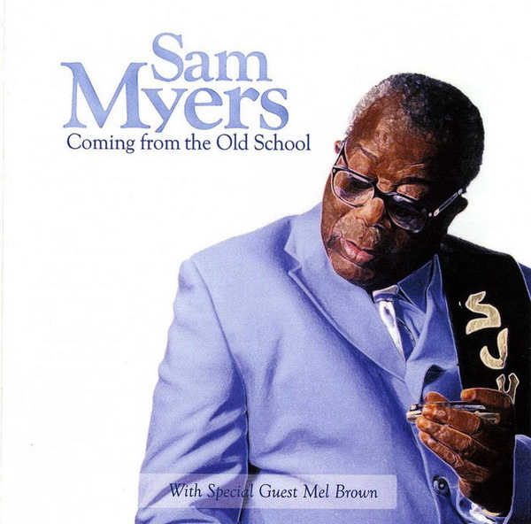 Sam Myers - 2004 - Coming From The Old School